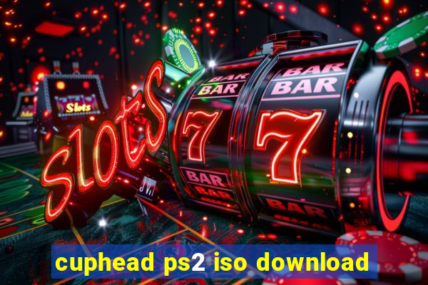 cuphead ps2 iso download